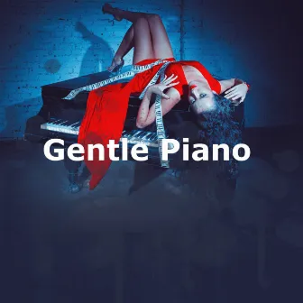 Gentle Piano by Gentle Piano Music