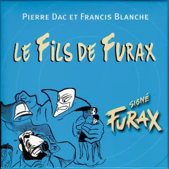 Signé Furax : Le fils de Furax, vol. 1 by Francis Blanche