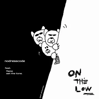 ON THE LOW by nodresscode