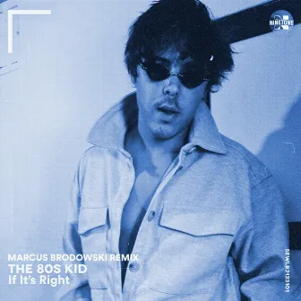 If It's Right (Marcus Brodowski Remix) by The 80s Kid