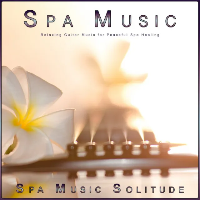 Relaxing Guitar Music for Peaceful Spa Healing