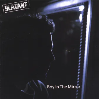 Boy In The Mirror by Blatant