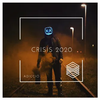 Crisis 2020 by Adicció