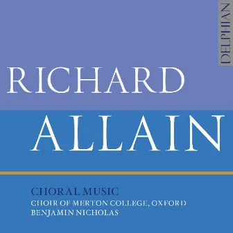 Richard Allain: Choral Music by Richard Allain