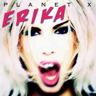 Planet X by Erika