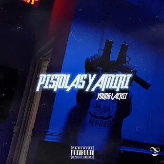 Pistolas y Amiris by Young Lachii