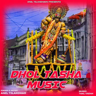 Dhol Tasha Music, Pt. 4 by Anil Tilakdhari