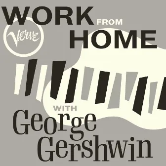 Work From Home with George Gershwin by George Gershwin