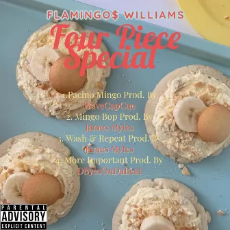 Four Piece Special by Flamingo$ Williams