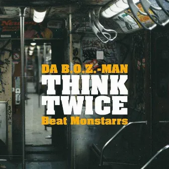 Think Twice by DA B.O.Z.-MAN