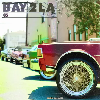 Bay 2 LA by C5