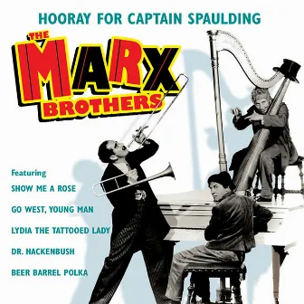 Hooray for Captain Spaulding: The Best of the Marx Brothers by The Marx Brothers