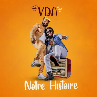 Notre Histoire by VDA