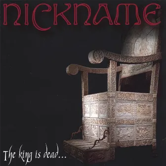 The King Is Dead... by Nickname