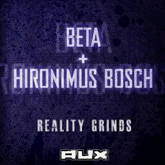 Reality Grinds by Beta