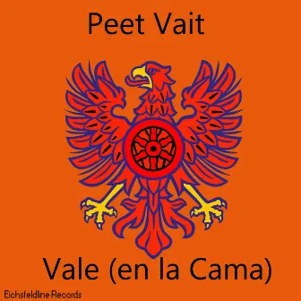 Vale (en la Cama) by Peet Vait