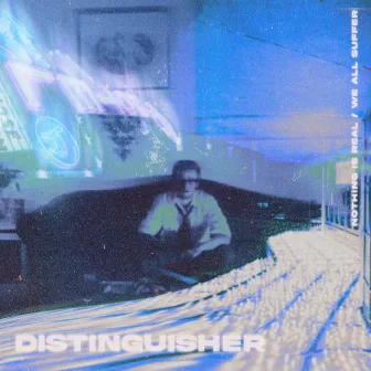 Nothing Is Real by Distinguisher