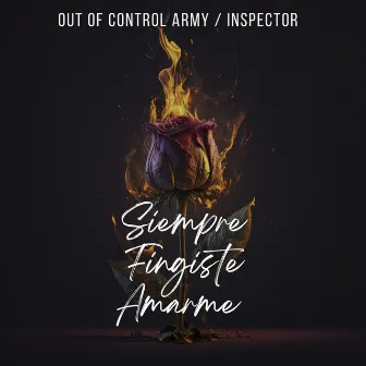 Siempre Fingiste Amarme by Out Of Control Army