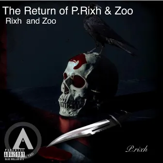 The Return of P.Rixh & Zoo by Rixh