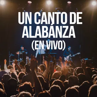 Un Canto de Alabanza (En Vivo) by Visión Juvenil