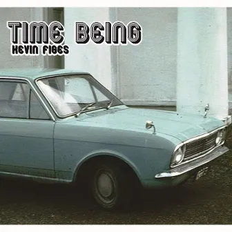 Time Being by Kevin Figes