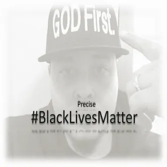 #BlackLivesMatter by Precise