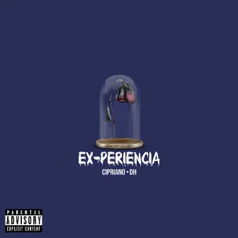 EX-periencia (feat. DH) by Cipriano