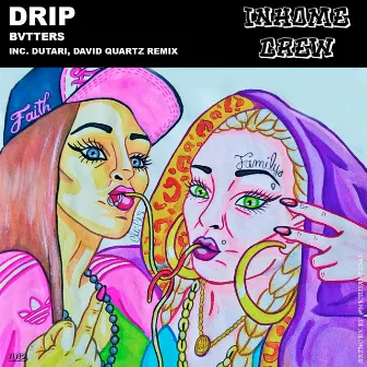 Drip by Bvtters