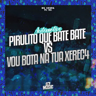 Automotivo Pirulito Que Bate Bate Vs Vou Bota na Tua Xerec4 by MC Kroda