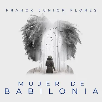 Mujer de Babilonia by Franck Junior Flores