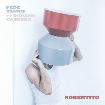 Robertito (feat. Indiana Cabrera) by Fede Yamus