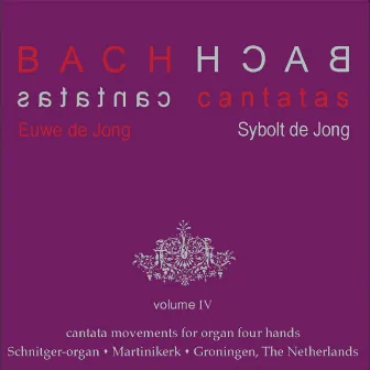 Bach Cantatas, Vol. 4: Cantata Movements for Organ Four Hands by Euwe De Jong