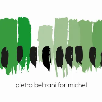 For Michel by Pietro Beltrani