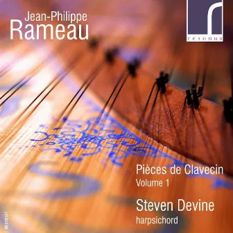 Jean-Philippe Rameau: Pièces De Clavecin, Vol. 1 by Steven Devine