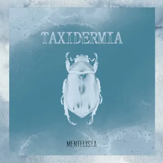 Taxidermia by Mentelista