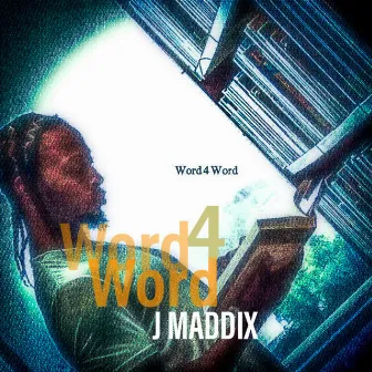 Word 4 Word by J Maddix