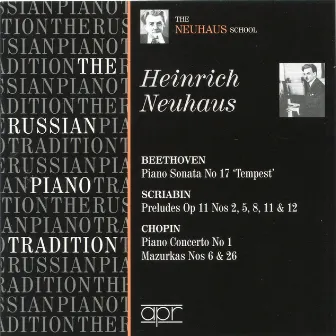 The Russian Piano Tradition: Heinrich Neuhaus (Recorded 1938-1951) by Aleksander Vasil'yevich Gauk