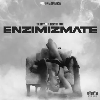 Enzimizmate by THE BNYY