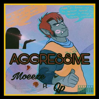 Aggressive by Moeeze