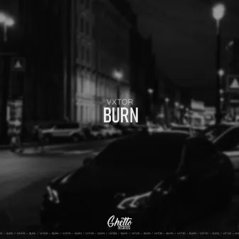 Burn by Vxtor