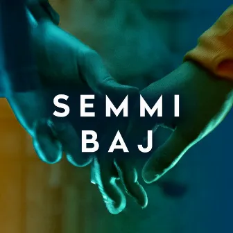 Semmi Baj by ST!CKY