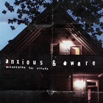 Anxious & Aware by Mountains for Clouds