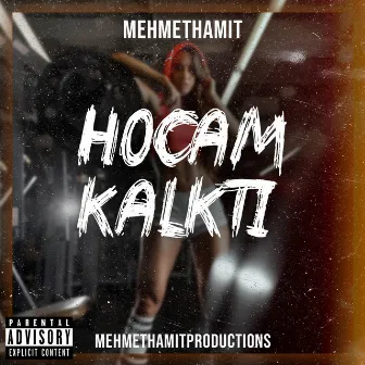 Hocam Kalktı by Mehmethamit