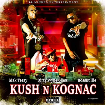 KUSH N KOGNAC by Boss Bullie