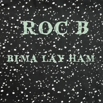 Bima Lay Ham by Roc B