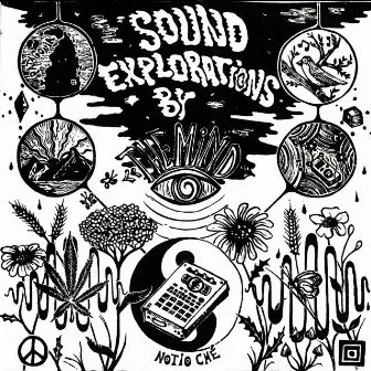 Sound Explorations by The Mind by Notio Ché