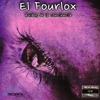 Ruidos de la Conciencia by El Fourlox