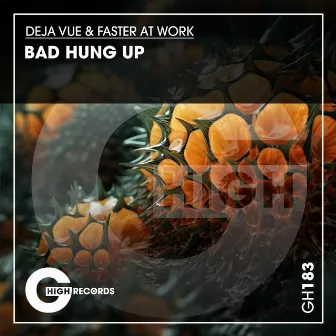 Bad Hung Up by Deja Vue