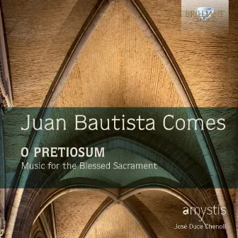 Comes: O Pretiosum Music for the Blessed Sacrament by Amystis