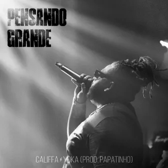 Pensando Grande by CALIFFA